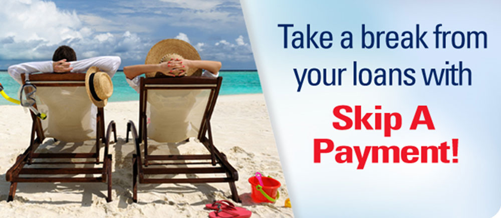 Take a break from your loans with Skip-A-Payment